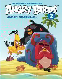 Les nouvelles aventures des angry birds t.2 - jamais tranquille...