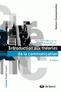 Introduction aux théories de la communication - analyse semio-pragmatique de la communication (3e édition)