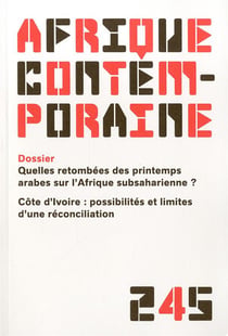 Afrique contemporaine n.245 : quelles retombées des printemps arabes sur l'Afrique subsaharienne? Côte d'Ivoire: possibilités et limites d'une réconciliation