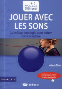 Jouer avec les sons - la métaphonologie pour entrer dans la lecture