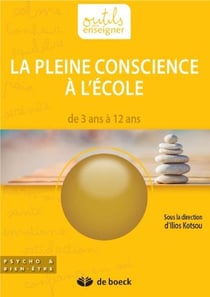 La pleine conscience à l'école - de 3 à 12 ans