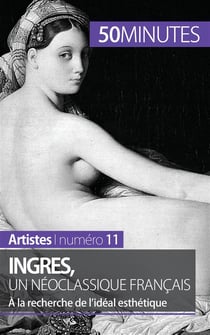 Ingres, un néoclassique français : à la recherche de l'idéal esthétique