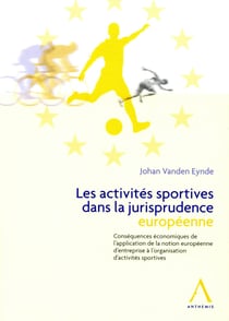 LES ACTIVITES SPORTIVES DANS LA JURISPRUDENCE EUROPEENNE