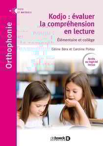 Kodjo : évaluer la compréhension en lecture - outil diagnostique de la dyslexie - primaire et collège
