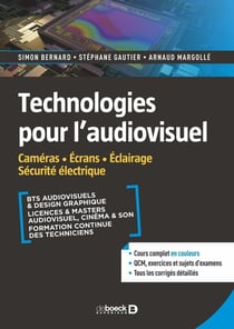 Technologies pour l'audiovisuel : caméras - éclairage - sécurite électrique informatique et réseaux