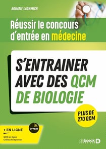 Réussir le concours d'entrée en médecine : S'entraîner avec des QCM de biologie pour le jour J