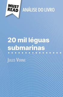 20 mil léguas submarinas de Jules Verne (Analise do livro) : Analise completa e resumo pormenorizado do trabalho