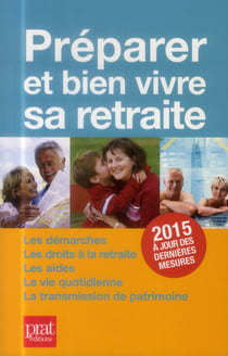 Préparer et bien vivre sa retraite 2015