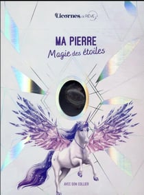 Licornes de rêve : magie des étoiles - ma pierre