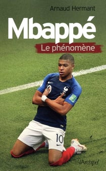 Mbappé, le phénomène