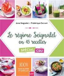 Le régime Seignalet en 45 recettes - spécial cru