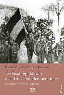 De l'exil républicain à la transition démocratique : Bilan et perspectives historiographiques
