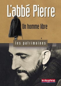 L'abbé Pierre - un homme libre