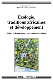 Écologie, traditions africaines et développement - enjeux environnementaux en afrique subsaharienne