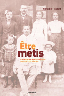 Être métis - en Imerina (Madagascar) aux XIXe-XXe siècles