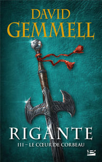 Rigante Tome 3 : le coeur de corbeau