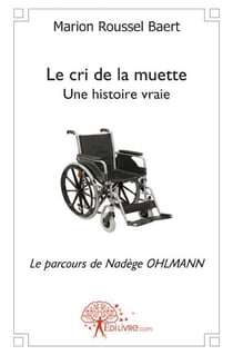 Le cri de la muette - une histoire vraie - le parcours de Nadège Ohlmann