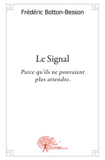 Le signal - parce qu'ils ne pouvaient plus attendre