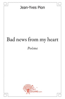 Bad news from my heart