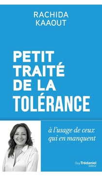 Petit traité de la tolérance à l'usage de ceux qui en manquent