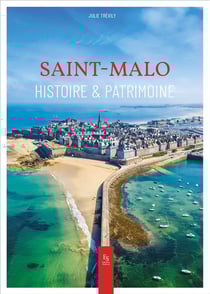Saint-Malo : Histoire et patrimoine