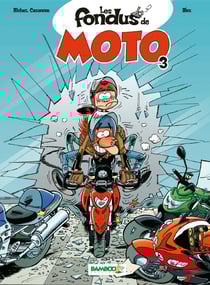 Les fondus de moto Tome 3