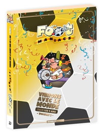 Les Foot Maniacs : Tome 12 et Tome 16 : anthologie coupe du monde