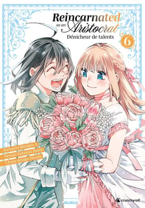 Reincarnated as an aristocrat : Dénicheur de talents Tome 6