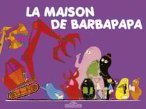 Barbapapa : la maison de Barbapapa