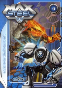 Max steel t04 l'ultime elementor - vol04