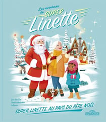Les aventures de Super Linette : Linette au pays du Père Noël