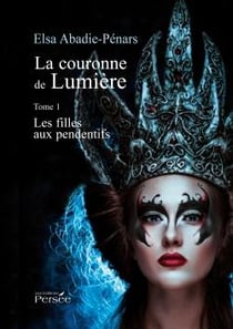 La couronne de lumière t.1 - les filles aux pendentifs