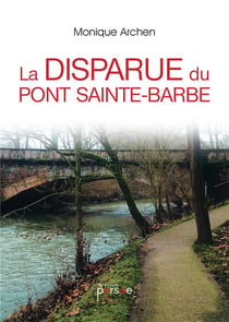La disparue du pont sainte-barbe