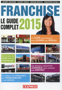 LE GUIDE COMPLET DE LA FRANCHISE 2015