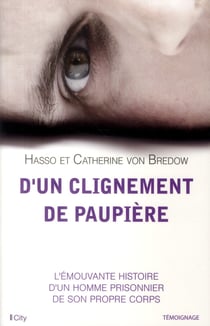 D'un clignement de paupière - l'histoire d'un homme prisonnier dans son corps