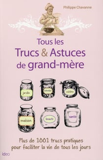 Les trucs et astuces de grand-mère
