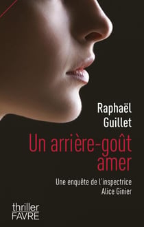 Un arrière-goût amer : Une enquête de l'inspectrice Alice Ginier