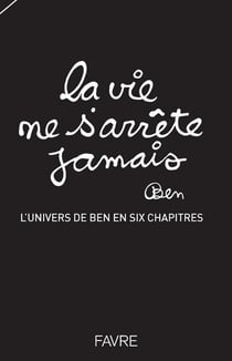L'univers de Ben en six chapitres Tome 1 : La vie ne s'arrête jamais