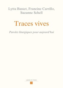 Traces vives : Paroles liturgiques pour aujourd'hui