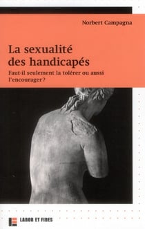 La sexualité des handicapés - faut-il seulement la tolérer ou aussi l'encourager ?
