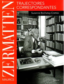 Maurice Zermatten : trajectoires correspondantes