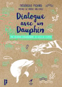 Dialogue avec un dauphin - une relation extraordinaire au-delà de l'espèce