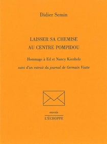 Laisser sa chemise au centre Pompidou : hommage à Ed et Nancy Kienholz