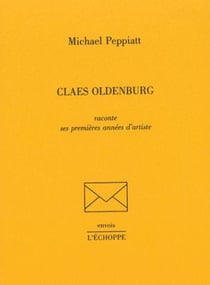 Claes Oldenburg : raconte ses premières années d'artiste