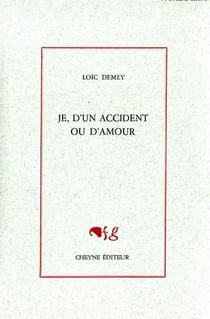 Je, d'un accident ou d'amour