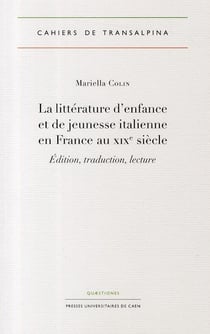 La littérature d'enfance et de jeunesse italienne en France au XIXe siècle - édition, traduction, lecture