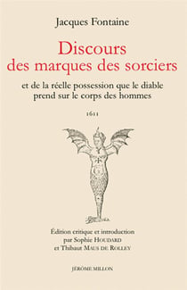 Discours des marques des sorciers et de la réelle possession que le diable prend sur le corps des hommes