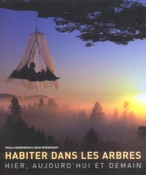 Habiter dans les arbres-Hier, aujourd'hui et demain