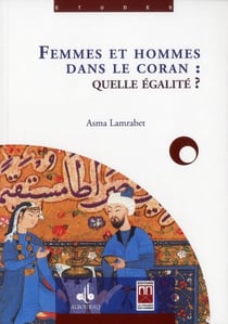 Femmes et hommes dans le Coran : quelle égalité ?