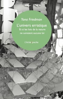 L'univers érratique - et si les lois de la nature ne suivaient aucunes loi